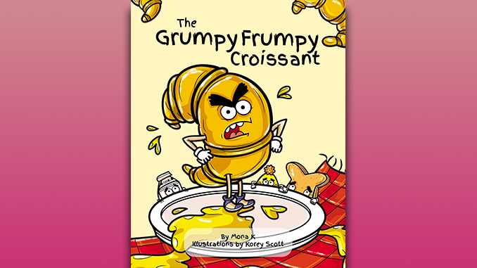 The Grumpy Frumpy Croissant by Mona K.