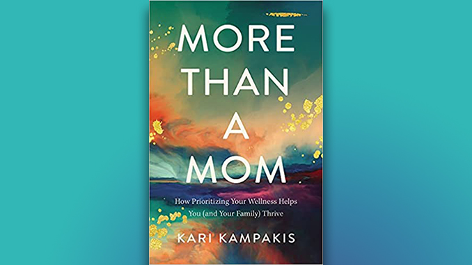 More Than A Mom by Kari Kampakis