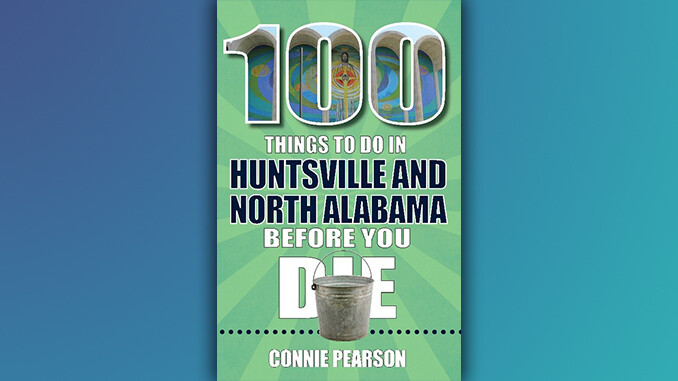 100 Things to Do In Huntsville & North Alabama Before You Die