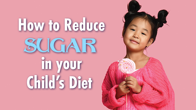 How to Reduce Sugar in Your Child’s Diet