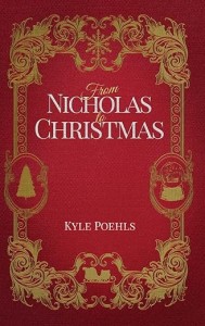 From Nicholas to Christmas by Kyle Poehls
