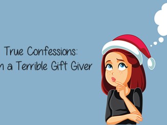 True Confessions: I’m a Terrible Gift Giver