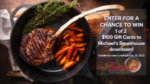 Win a $100 Gift Card to Michael's Steak House