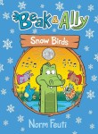 Beak & Ally 4: Snowbirds by Norm Feuti  