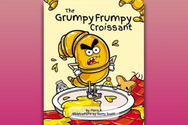 The Grumpy Frumpy Croissant by Mona K.
