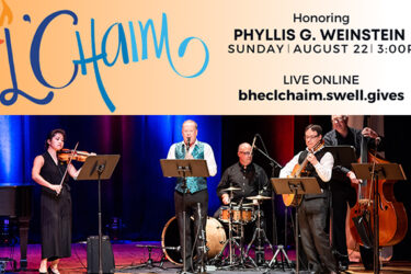 10th Annual BHEC L’Chaim Online Fundraiser|Phyllis Weinstein|Max & Betty Steinmetz