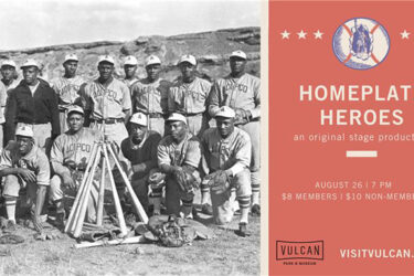 Homeplate Heroes Scheduled at Vulcan© Park & Museum