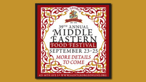 2021 Saint George Middle Eastern Food Festival|Saint George Middle Eastern Food Festival Returns