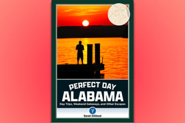 How to Spend 24 Hours in Alabama