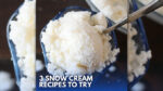 3 Snow Cream Recipes to Try