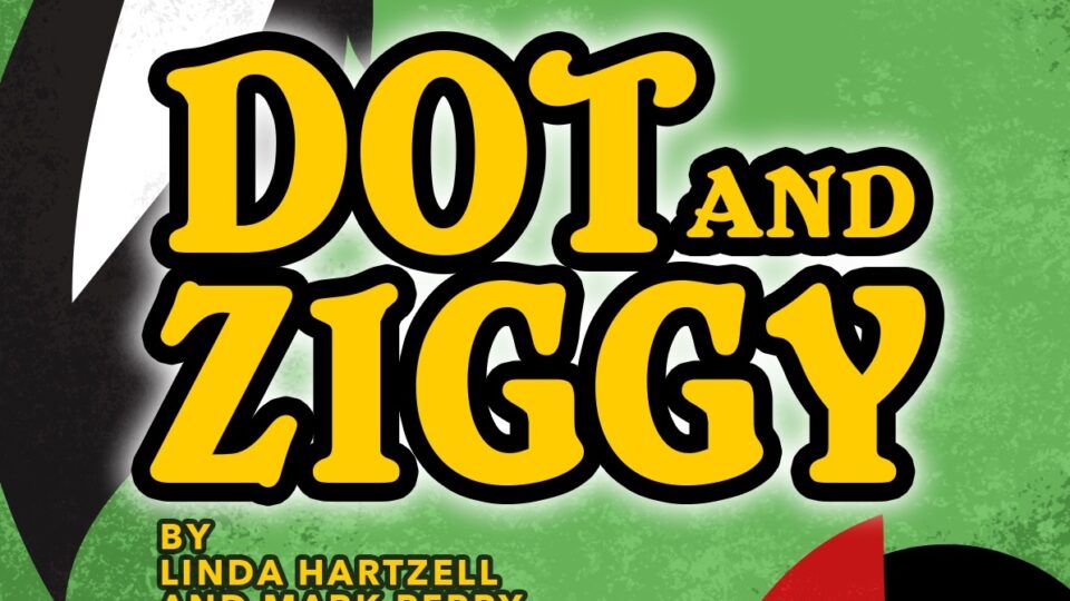 Dot & Ziggy