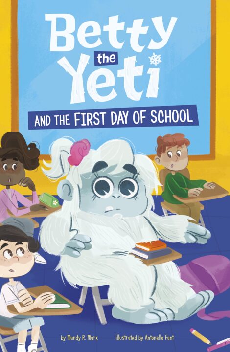 Betty the Yeti and the First Day of School by Mandy Marx