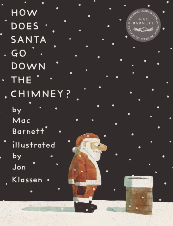 How Does Santa Go Down the Chimney? by Mac Barnett
