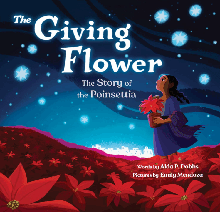 The Giving Flower; The Story of the Poinsettia by Alda P. Dobbs